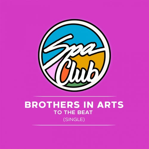 Brothers in Arts - To the Beat [SPACLUB005]